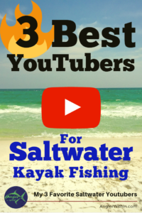 3 Best Saltwater Kayak Fishing Youtubers