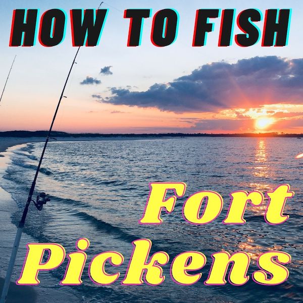 How To Fish Fort Pickens Florida From Shore